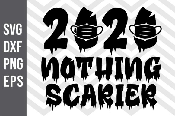 2020 Nothing Scarier SVG