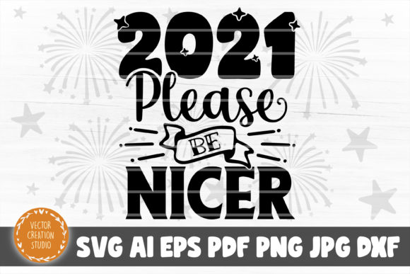 2021 Please Be Nicer SVG Cut File