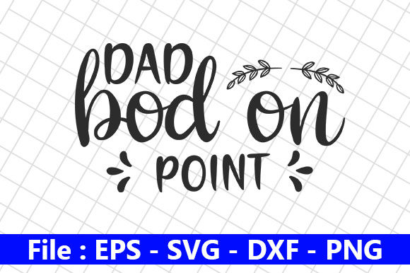 Father's Day Svg Design, Dad Bod on