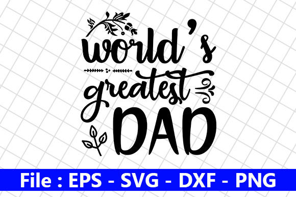 Father’s Day SVG Design, World’s – A Practical Review for Real Projects