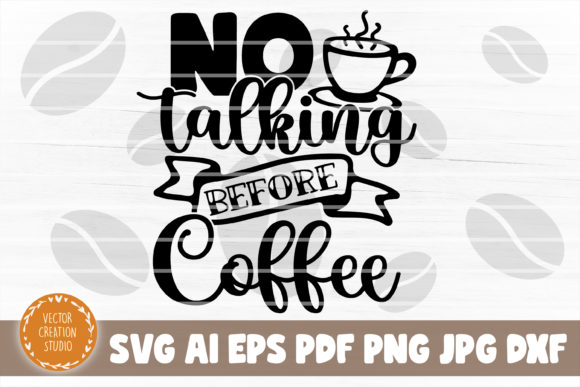 No Talking Before Coffee Svg Cut File