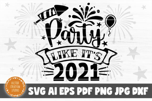 Party Like It's 2021 New Year SVG File